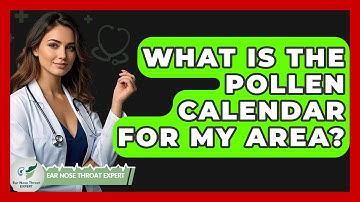 What Is The Pollen Calendar For My Area? - Ear Nose Throat Expert