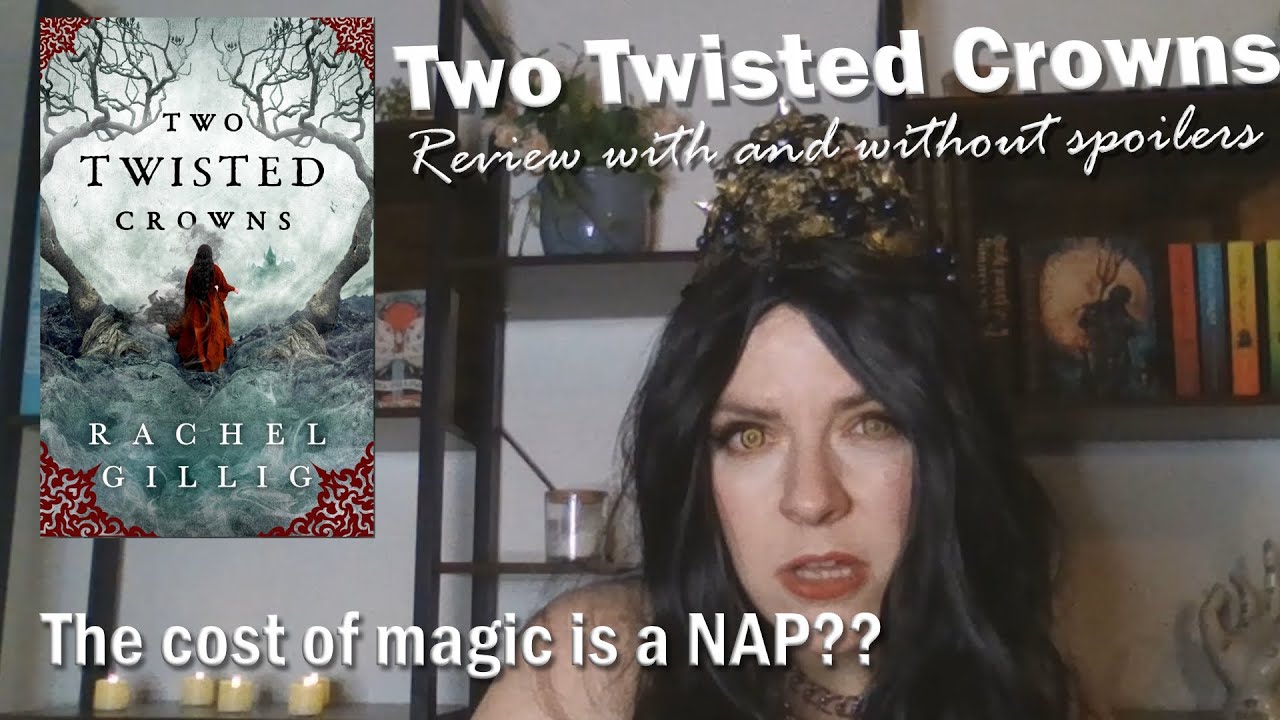 Two Twisted Crowns Review With and Without Spoilers YouTube