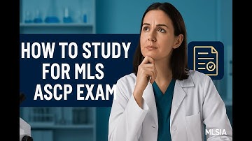 How to Study for the MLS ASCP Exam