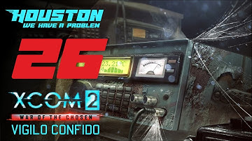 Эвакуация из ада 🌌 VIGILO CONFIDO #26 [Прохождение XCOM 2: WotC | Легенда + Моды]