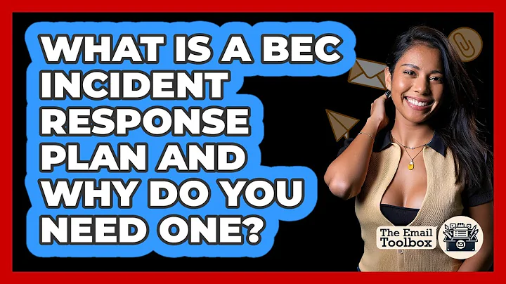What Is A BEC Incident Response Plan And Why Do You Need One? - TheEmailToolbox.com