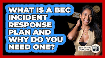 What Is A BEC Incident Response Plan And Why Do You Need One? - TheEmailToolbox.com