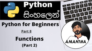 Functions - Part 2(Return, Parameters, Arguments) - Python for beginners(Sinhala) - Part 8 | Amantha