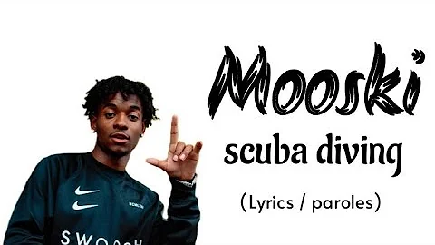 Mooski - Scuba diving (lyrics / paroles) | labellevie kevin