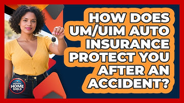 How Does UM/UIM Auto Insurance Protect You After An Accident? - Hispanic Home Shield