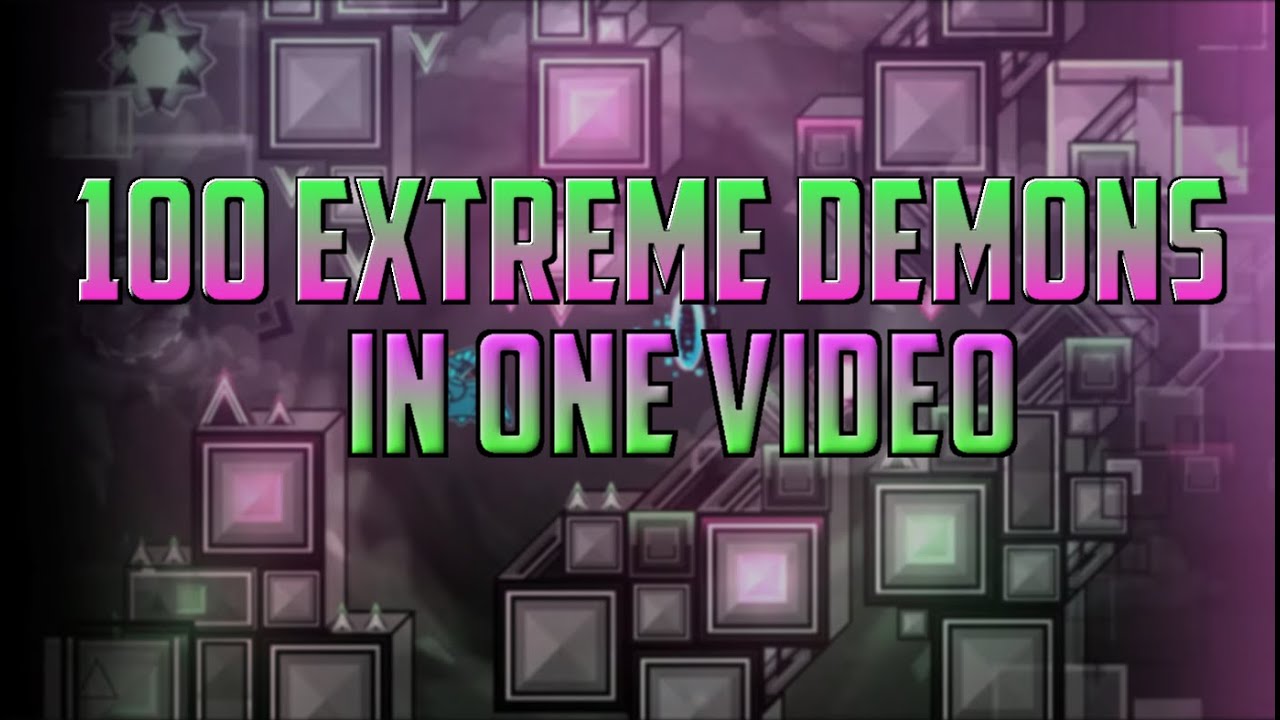 Over 100 Extreme Demons in One Video | Geometry Dash - YouTube