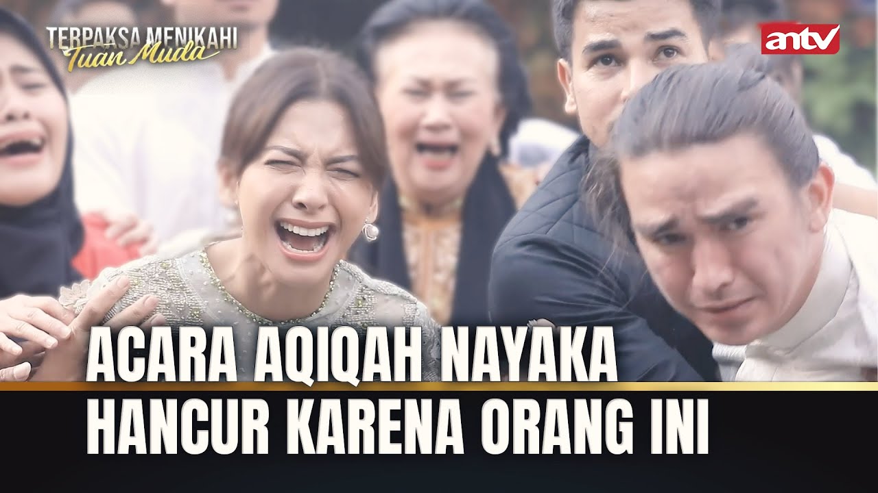 Ada Rencana Jahat Diacara Aqiqah Nayaka! | Terpaksa Menikahi Tuan Muda ANTV Eps 174 FULL