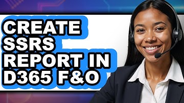 How to Create Ssrs Report in D365 F&o - Full Guide