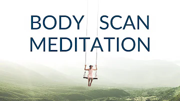 Enjoy 20 Minutes of Body Scan Guided Meditation for Total Relaxation