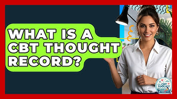 What Is A CBT Thought Record? - CBT Toolkit