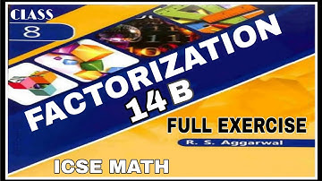 Factorization| class 8th math full exercise 14B| Rs Aggarwal | ICSE MATH