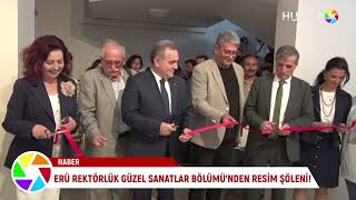 ERÜ REKTÖRLÜK GÜZEL SANATLAR BÖLÜMÜ’NDEN RESİM ŞÖLENİ!