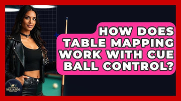 How Does Table Mapping Work With Cue Ball Control? - Billiards Hustlers