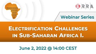 1st ERRA Webinar: Electrification Challenges in sub-Saharan Africa (June 2, 2022)