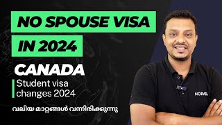 Canada student visa UPDATE 2024 | Canada Spouse visa changes| ഇനി പഴയതു പോലെ ഒന്നും നടക്കില്ല