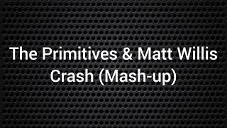 The Primitives & Matt Willis - Crash (Mash-up)