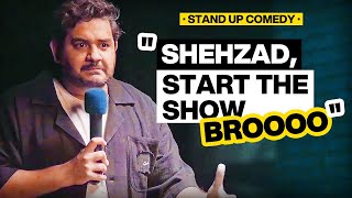 Bro Start The Show - Shehzad Ghias Shaikh - Stand-Up Comedy - Crowd Work 001