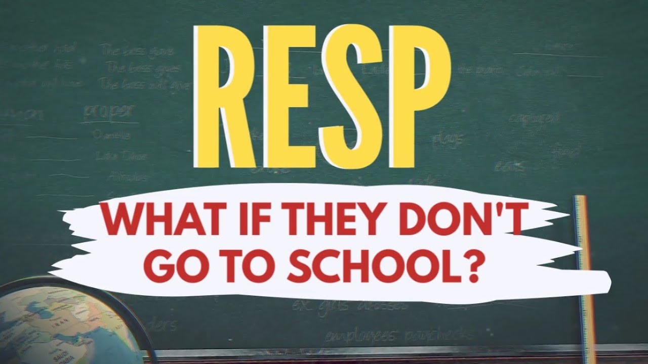 RESPs When Kids Don't go to School - Registered Education Savings Plan