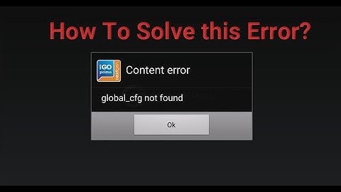 Solution: Global_cfg not found Error When Install Igo Navigation