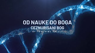 2022-10-08 Dr. Tomislav Terzin: "Od nauke do Boga - Cenzurisani Bog"