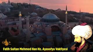 Fatih Sultan Mehmed Han Hz. Ayasofya Vakfiyesi