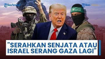 Trump Ultimatum Hamas: Serahkan Senjata atau Israel akan Kembali Serang Gaza saat Gencatan Senjata