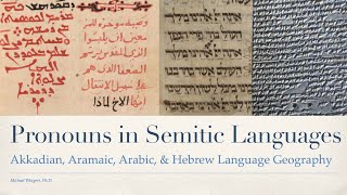 Pronouns in the Semitic Languages - Akkadian, Aramaic, Arabic, & Hebrew Language Geography