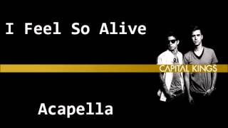I Feel So Alive (Studio Acapella) - Capital Kings