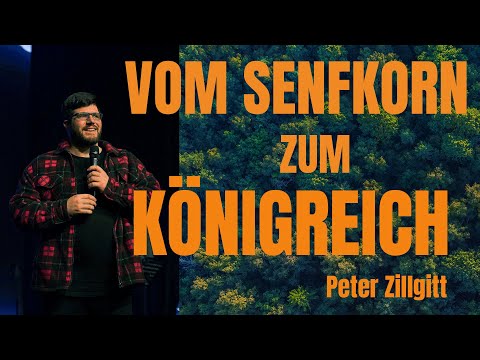 Vom Senfkorn zum Königreich  | Peter Zillgitt | Gottesdienst