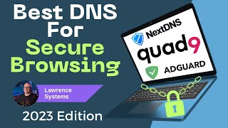 Which Is The Best DNS for Secure Browsing: CloudFlare, Quad9, NextDNS, and AdGuard DNS