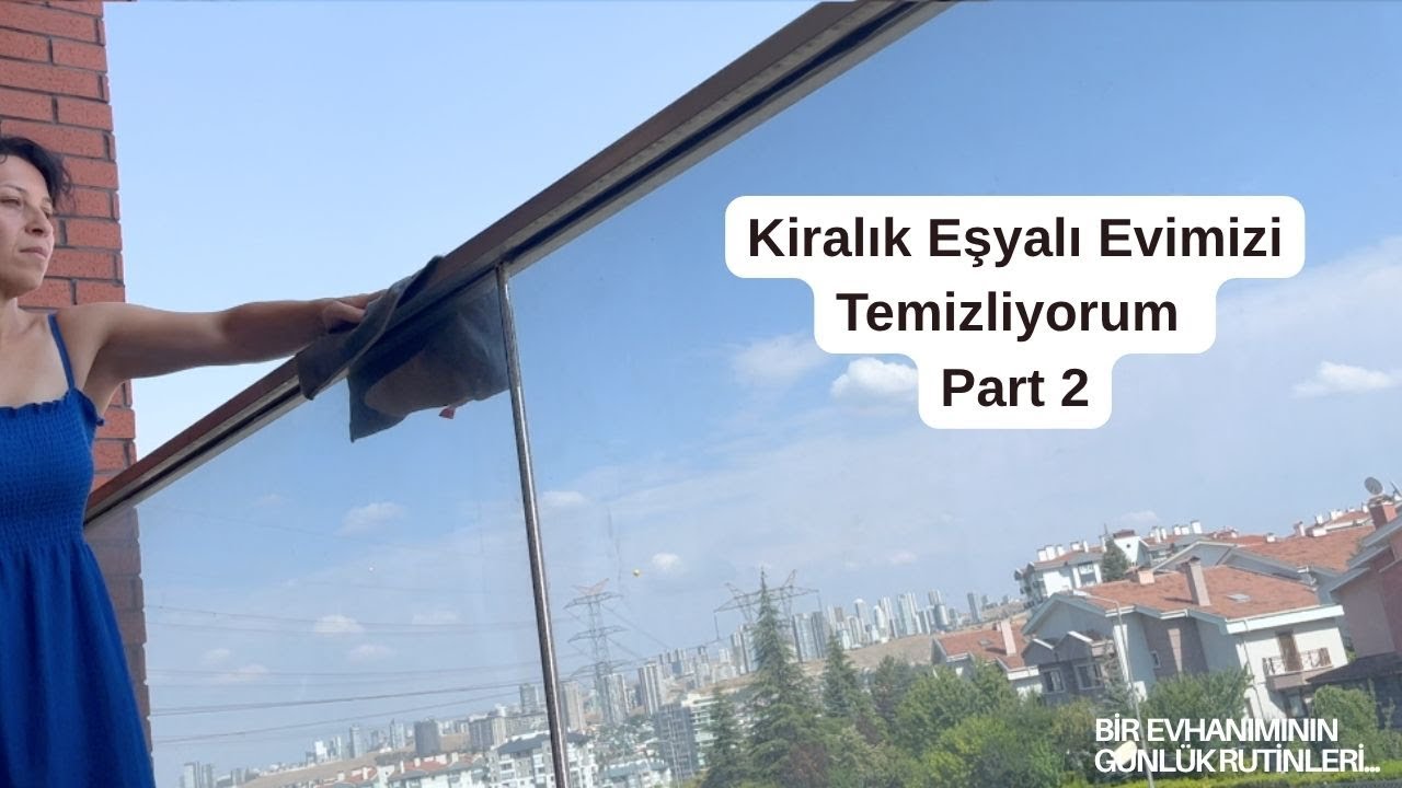 Yeni Evimizde Temizlik Part 2 I Dolap Yerleştirme & Cam, Balkon Temizliği | Ankara Yeni Ev Vlog