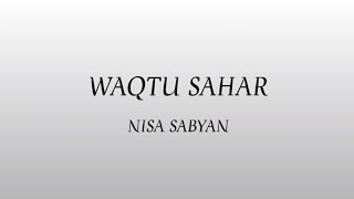 Nisa Sabyan - Waqtu Sahar (Lyrics)