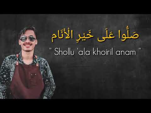 SHOLLU 'ALA KHOIRIL ANAM - صَلُّوا عَلَى خَيْرِ الْأَنَام - Ronan Saefull Goban , Lirik Arab