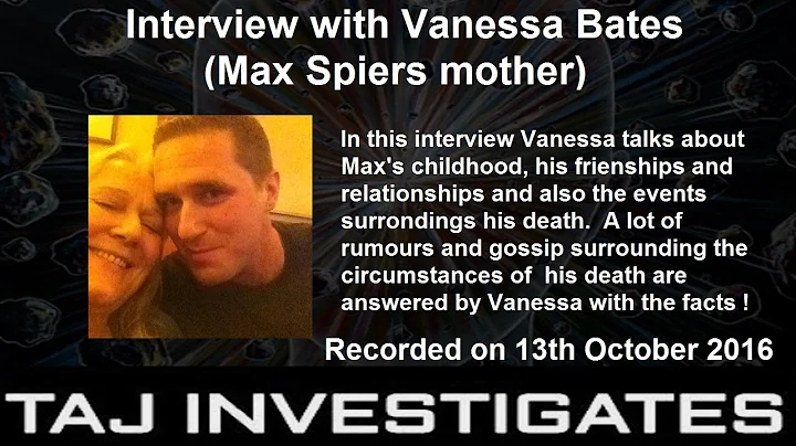 Interview with Vanessa Bates (Max Spiers Mother) a...
