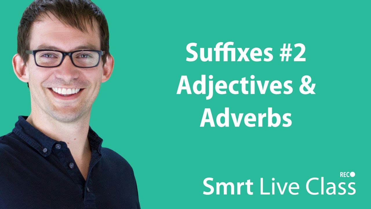 ⁣Suffixes #2: Adjectives & Adverbs - Smrt Live Class with Shaun #25