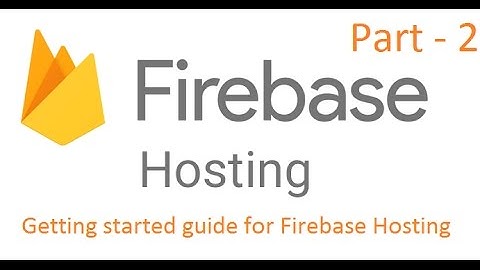 Firebase Hosting Video Part-2