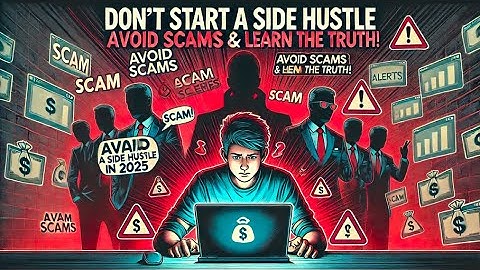 Don´t start a side hustle in 2024/2025 avoid scams and learn the truth ( the full video )