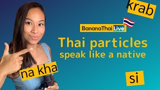Live Thai Lesson: Speak real Thai with 5 Thai particles