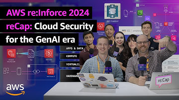 AWS re:Inforce 2024 reCap: Cloud Security for GenAI era | AWS Events