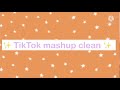 NEW TikTok mashup clean