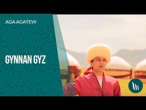 Aga Agaýew - Gynnan Gyz | 2019