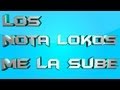 Los Nota Lokos Ft 12 Millas - Me la Sube / Karaoke