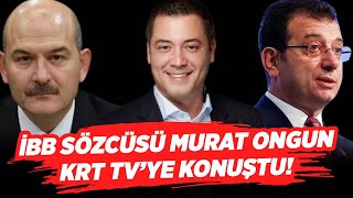 Murat Ongun KRT TV'ye Konuştu! Süleyman Soylu Ekrem İmamoğlu Atışmasının Perde Arkasını Anlattı!