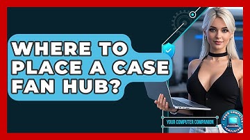 Where To Place A Case Fan Hub? - Your Computer Companion