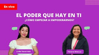 El poder que hay en ti|Empoderamiento