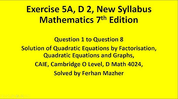 Exercise 5A, D 2, New Syllabus Mathematics 7th Edition, Question 1 to Question 8, Solved by Ferhan