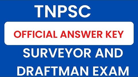 TNPSC SURVEYOR AND DRAFTSMAN OFFICIAL ANSWER KEY