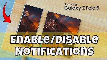How to Enable/Disable Notifications Samsung Galaxy Z Fold 6