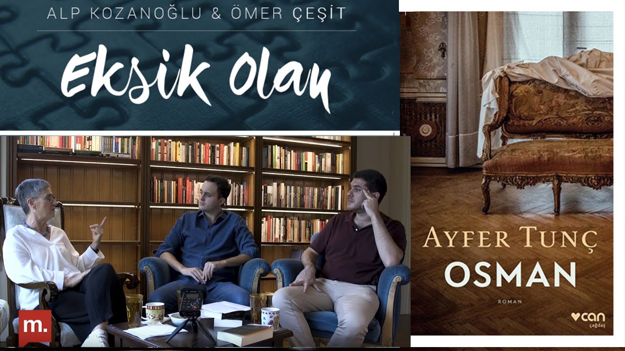 Eksik Olan: ''Osman'' - Konuk: Ayfer Tunç | #173