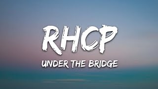 Vignette de la vidéo "Red Hot Chili Peppers - Under The Bridge (Lyrics)"
